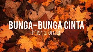 Lirik Bunga-Bunga Cinta - Misha Omar