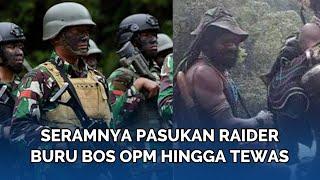 BIKIN OPM TERDIAM Pasukan Raider Pernah Buru Bos KKB Hingga Tewas Senjata Canggih Buatan Indonesia