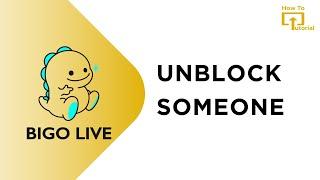 How to Unblock Someone on Bigo Live