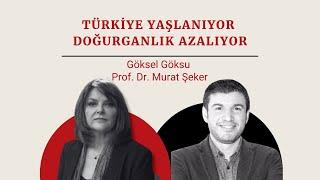 Prof. Dr. Murat Şeker yorumluyor Türkiye yaşlanıyor doğurganlık azalıyor