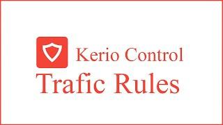 Kerio Control UTM Tutorial 7 - Traffic Rules