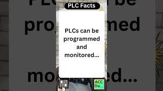 PLC Facts - programmed and monitored...