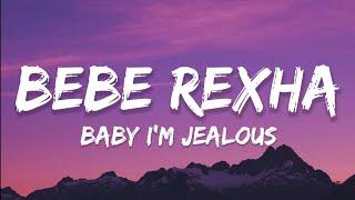 Bebe Rexha - Baby Im Jealous Lyrics ft. Doja Cat