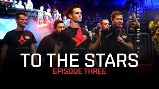 Astralis To The Stars - Episode 3