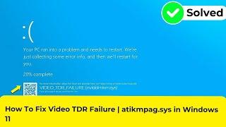 How To Fix Video TDR Faliure  atikmpag.sys in Windows 11