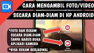 Cara Mengambil Foto atau Video Secara Diam-diam di HP Android Bisa Rekam Video Berjadwal