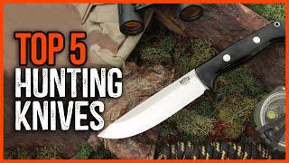 Top 5 Best Hunting Knives 2023  Review & Buying Guide