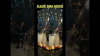 ELAZIĞ SIRA GECESİ - MUHTEŞEM MÜZİK ZİYAFETİ - KESİNTİSİZ YOUTUBE KANALIMDA DAVETLİSİNİZ