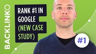 How to Rank #1 in Google New Step-by-Step Case Study