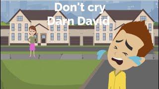 Dont cry Darn David - Dont cry for everything - Darn David