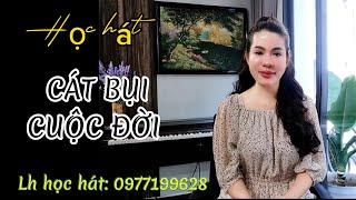 Học hát CÁT BỤI CUỘC ĐỜI st Hà Sơn  Thanh nhạc Phạm Hương- Dạy hát cho người mới bắt đầu.