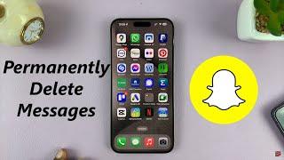 How To Permanently Delete Snapchat Message From Both Sides