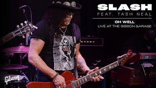 Slash feat. Tash Neal  Oh Well Live At The Gibson Garage