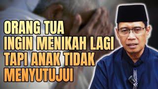 ORANG TUA INGIN MENIKAH LAGI TAPI ANAK TIDAK MENYETUJUI