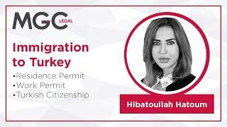 MGC Legal  Immigration to Turkey & Residence Permits With Hibatoullah Hatoum