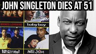 John Singleton Dead At 51