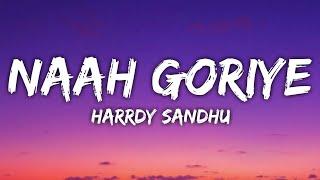 Naah Goriye LYRICS - Bala  Ayushmann K  Harrdy Sandhu  Swasti M B Praak  Jaani  Sonam Bajwa