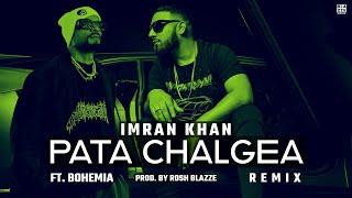 Imran Khan - Pata Chalgea ft. Bohemia Remix  Prod. By Rosh Blazze  New Punjabi Mashup Song 2024