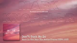 Mark Knopfler - Dont Suck Me In The Studio Albums 2009 – 2018