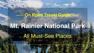 Mt. Rainier National Park  All Must-See Places and Top Tips  Watch Before You Go