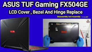 How to Replace LCD Cover Bezel And Hinge ASUS TUF Gaming FX504GE  Disassembly And Assembly