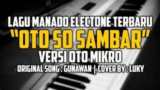 GUNAWAN - OTO SO SAMBAR COVER ELECTONE LUKY
