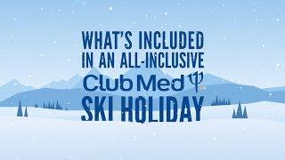 Whats included in a Club Med ski holiday  Iglu Ski