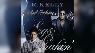 Full Mashup R Kelly & Michael Jackson - Legs Shakin’Lady in My Life