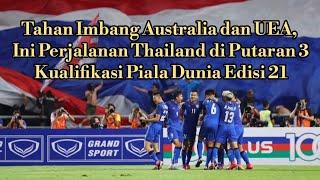 Perjalanan Thailand di Putaran 3 Kualifikasi PD 2018 #kualifikasipialadunia #timnas #thailand