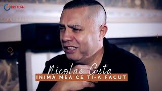 Nicolae Guta - Inima mea ce ti-a facut Video Oficial