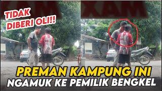 Tidak Diberi Oli Preman Kampung Ini Ngamuk ke Pemilik Bengkel