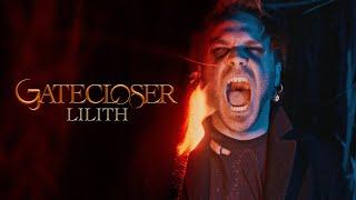 Gatecloser - Lilith Official Music Video