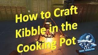 How to Craft Kibble in the Cooking Pot Ark Survival Ascended