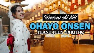 Review chi tiết Ohayo Onsen Thanh Thuỷ Phú Thọ  Khu tắm khoáng nóng lớn nhất miền Bắc