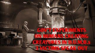 DOGMAN GOVT EXPERIMENTS ON HUMANS CREATING CREATURES IN D.U.M.B.s 3 VICTIMS SPEAK OUT