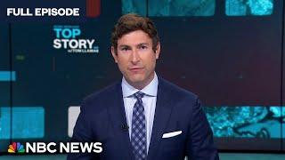 Top Story with Tom Llamas - June 24  NBC News NOW