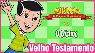 O Dizimo - Midinho o Pequeno Missionário