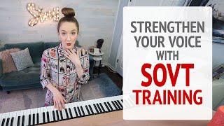 Strengthen Your Voice with SOVT - Semi Occluded Vocal Tract