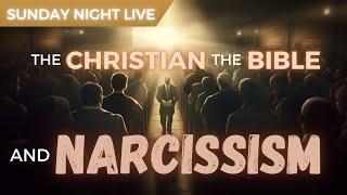 The Christian the Bible and Narcissism