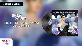 Ghea Youbi - Cinta Tak Bersyarat Lirik Lagu