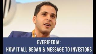 Everipedia How It All Began & Message to Investors