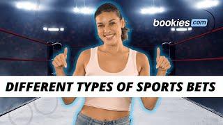 What Are The Different Types of Sports Bets?