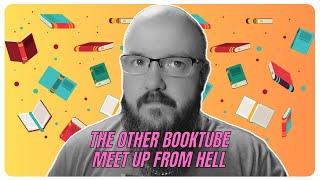 the other booktube meet up from hell