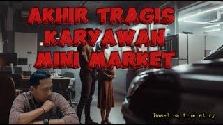 Akhir Tragis Karyawan Mini Market