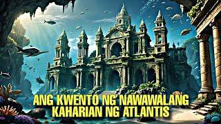 ANG LIHIM NG ATLANTIS ANG KWENTO NG NAWAWALANG KAHARIAN