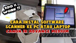 Cara Instal Scan Mesin Fotocopy IR Advance Medium Ke PC Atau Laptop