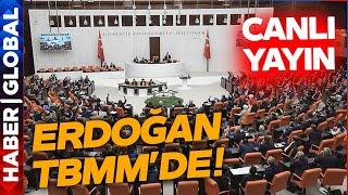 CANLI I TBMMde Yeni Yasama Yılı Başlıyor Cumhurbaşkanı Erdoğan TBMMde Konuşuyor