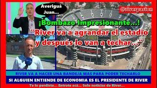 Impresionante RIVER VA A AGRANDAR EL ESTADIO PARA PODER TECHARLO... Gringo Cingolani.