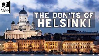 Helsinki The Donts of Visiting Helsinki Finland