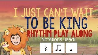 I Just Cant Wait to be King - Rhythm Play Along